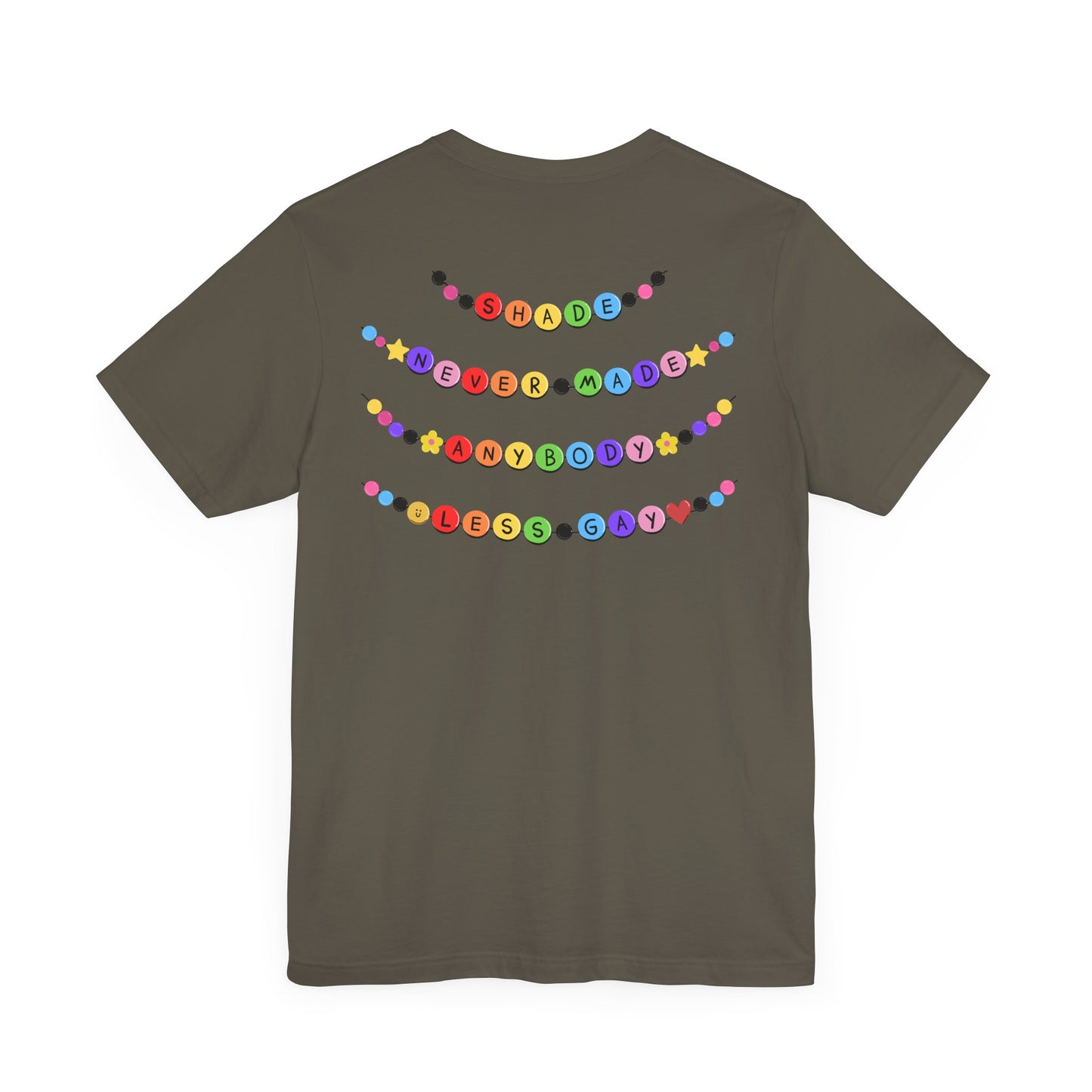 You Need To Calm Down - Shade Never Made Anybody Less Gay - Friendship Bracelet - Front/Back Unisex Jersey Short Sleeve Tee, Casual Graphic Tee, Motivational Shirt, Gift for Everyone, Affirmation Apparel