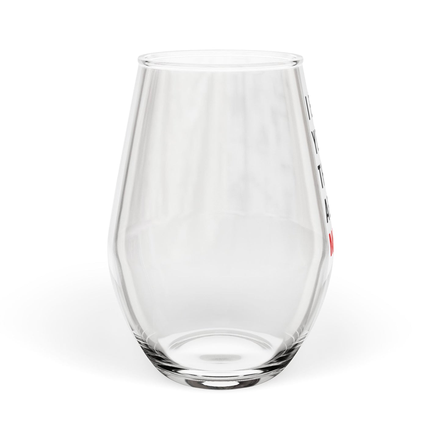 Copy of Stemless Wine Glass - I bet you think about me, 11.75oz