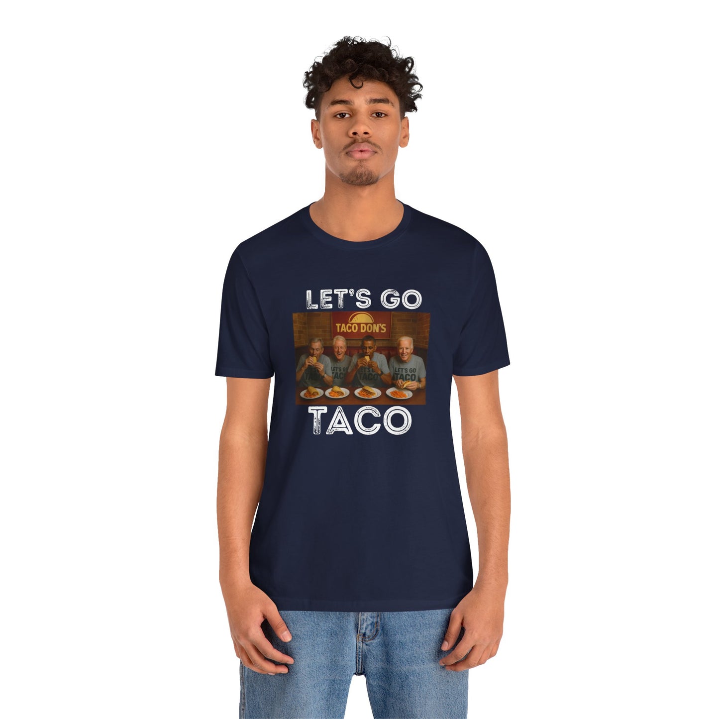 Let's Go Taco - Unisex Tee | Fun ANTI Trump Shirt, political, democrat, Casual Wear, Party Outfit, Unique Statement Top
