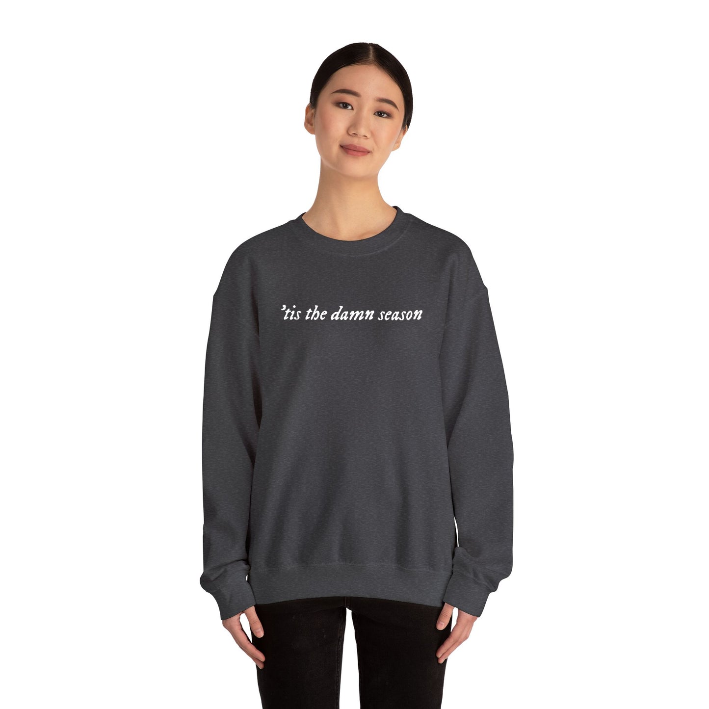 Embroidered Crewneck Sweatshirt — “tis the damn season” Minimal Script Pullover