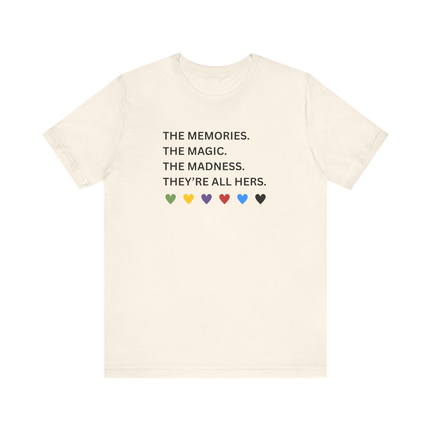 They're All Hers - TS -Memorable Moments Unisex Bella Canvas Tee - Magic, Madness & Memories - Gifts for Friends, Family, Celebrations, Casual Wear, Holiday Apparel