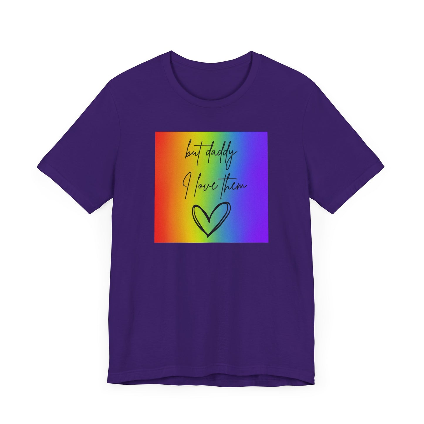 but daddy I love THEM rainbow - PRIDE - Unisex Jersey Short Sleeve Tee