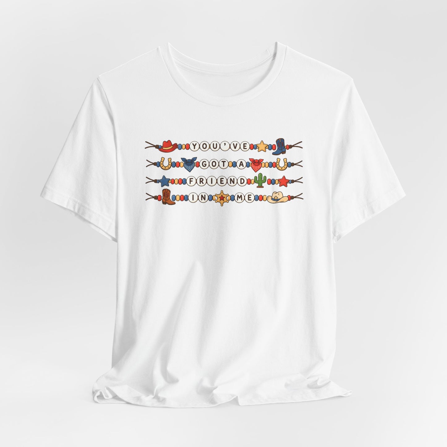 You've Got A Friend In Me - Friendship Bracelets Tee