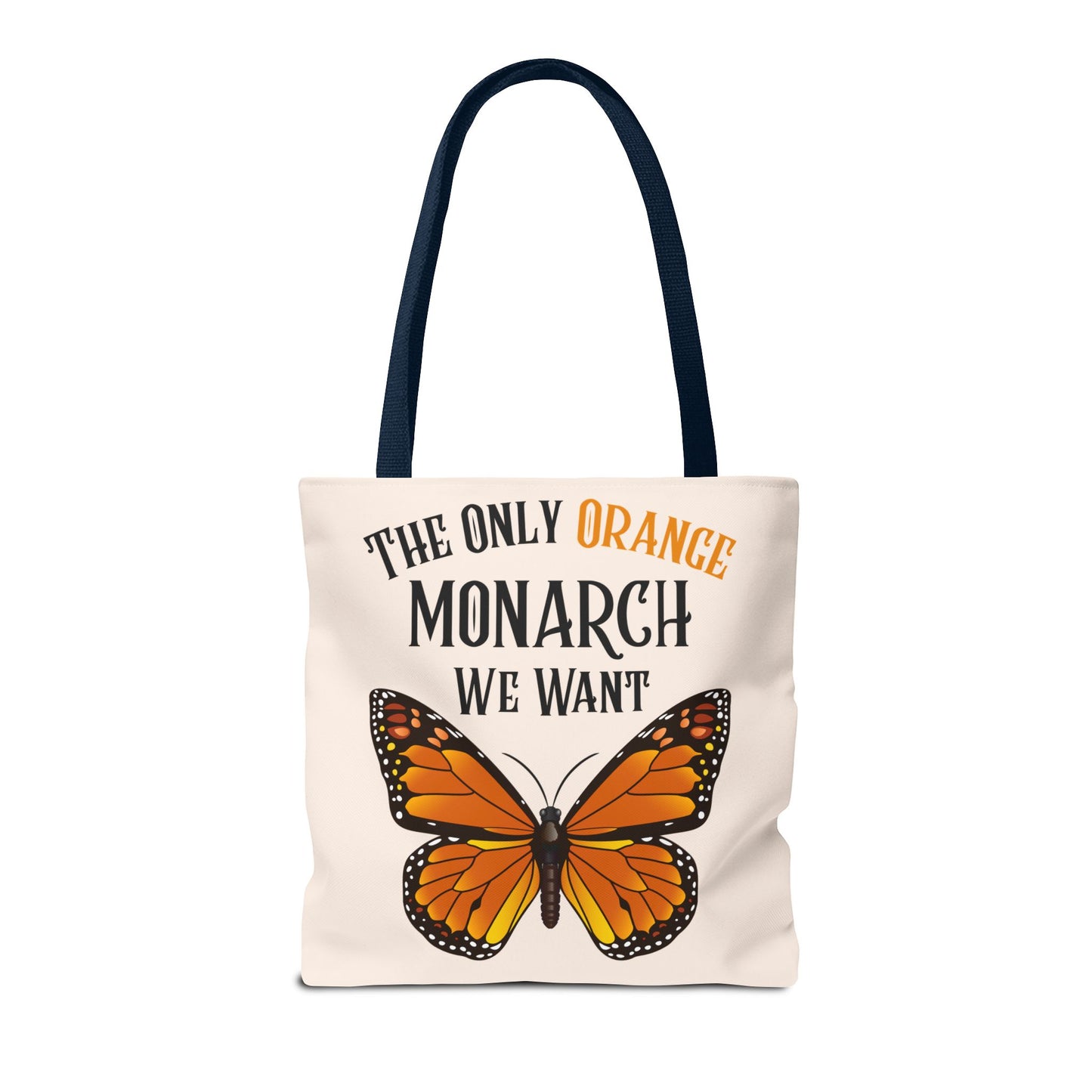 The Only Orange Monarch We Want Tote Bag - Perfect for Nature Lovers, Eco-Friendly Chic, Gift for Activists, Summer Outing, Stylish Carryall
