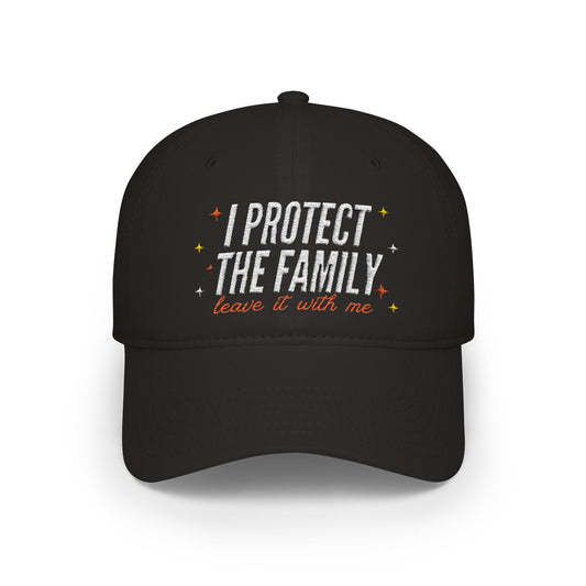 Baseball Cap — "I Protect The Family" Embroidered Dad Hat