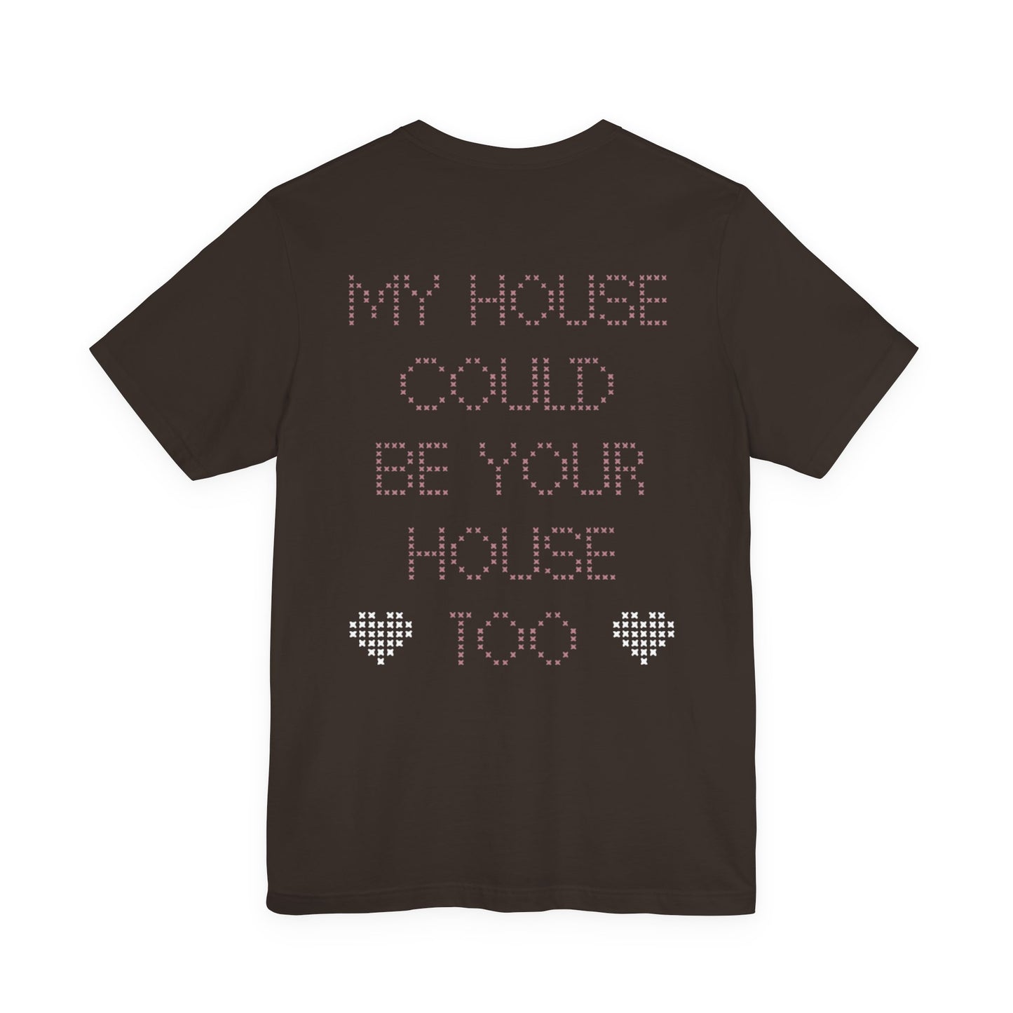 Pretty Girl Ave T-Shirt — My House Could Be Your House Too