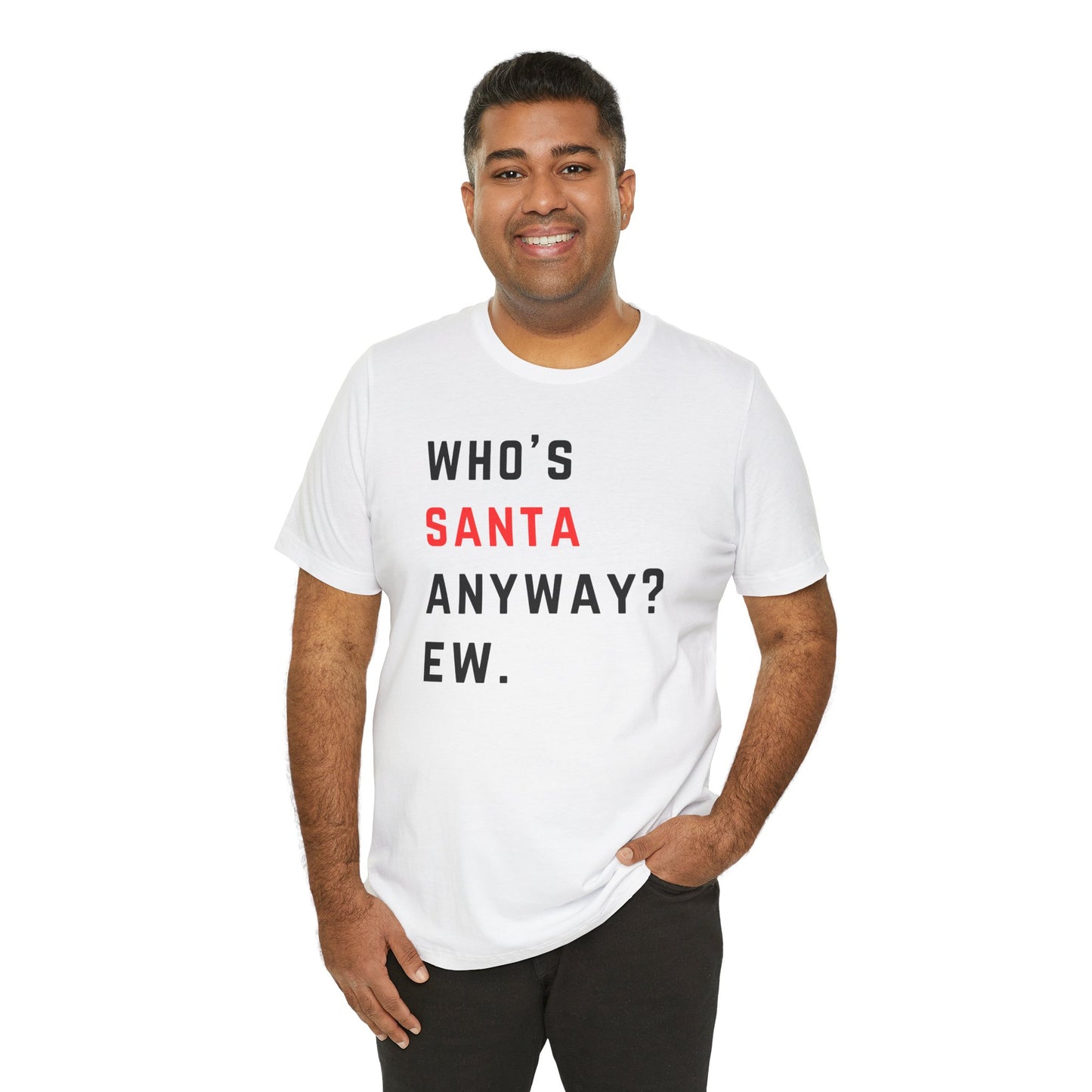 WHO'S SANTA anyway? EW. - Swiftie Christmas Tee - red style - Unisex Jersey Short Sleeve Tee