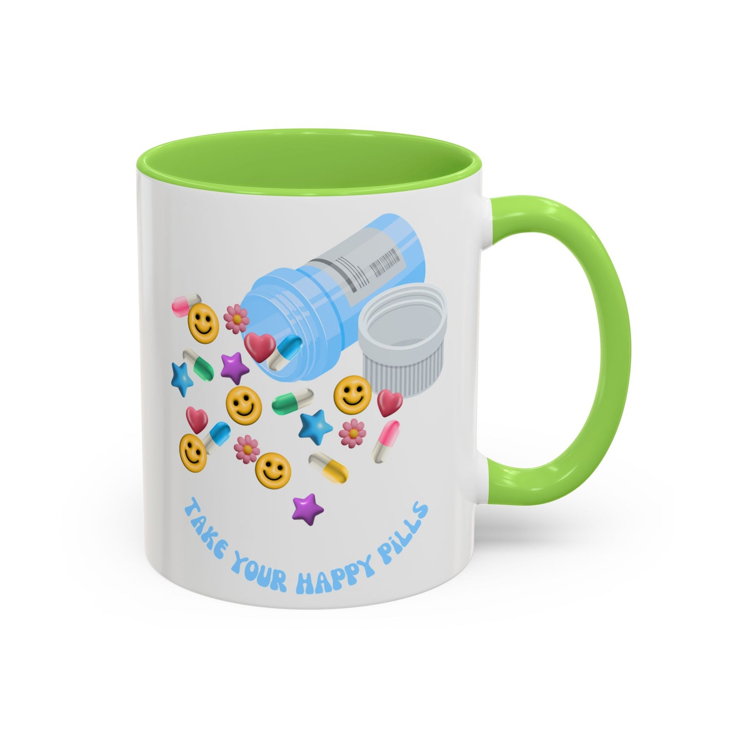 take your happy pills - Colorful Mugs (11oz)