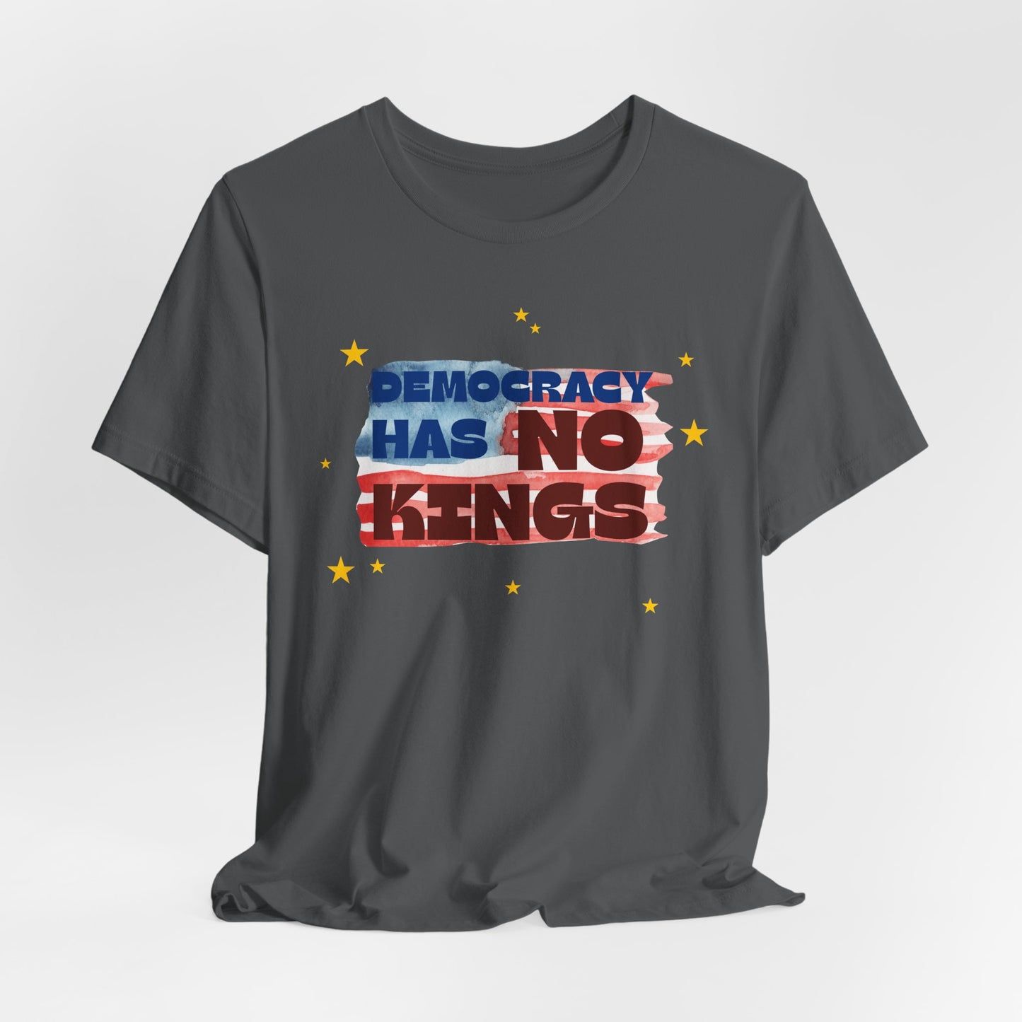 Democracy has NO KINGS Tee, Soft Cotton Bella Canvas Shirt, Political Statement T-Shirt for Activists, Gifts for Freedom Lovers, Summer Casual Wear