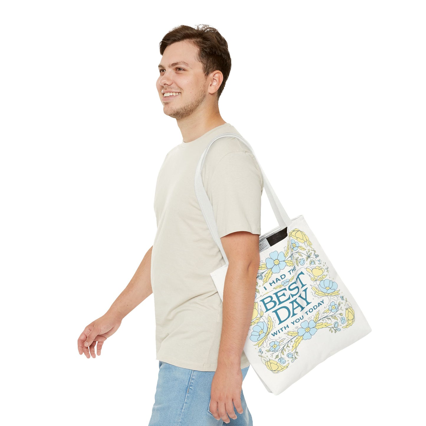 Tote Bag — "I Had the Best Day With You Today" Floral Carryall